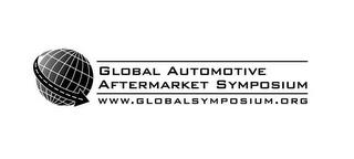 GLOBAL AUTOMOTIVE AFTERMARKET SYMPOSIUM WWW.GLOBALSYMPOSIUM.ORG trademark