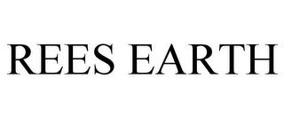 REES EARTH trademark