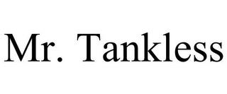 MR. TANKLESS trademark