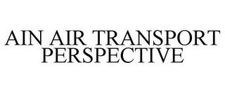 AIN AIR TRANSPORT PERSPECTIVE trademark