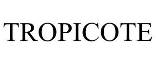 TROPICOTE trademark