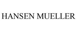 HANSEN MUELLER trademark