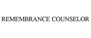 REMEMBRANCE COUNSELOR trademark