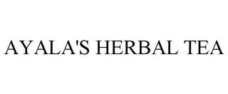 AYALA'S HERBAL TEA trademark