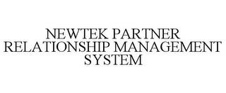 NEWTEK PARTNER RELATIONSHIP MANAGEMENT SYSTEM trademark