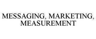 MESSAGING, MARKETING, MEASUREMENT trademark