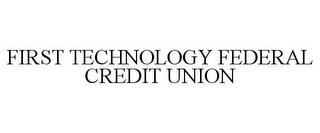 FIRST TECHNOLOGY FEDERAL CREDIT UNION trademark