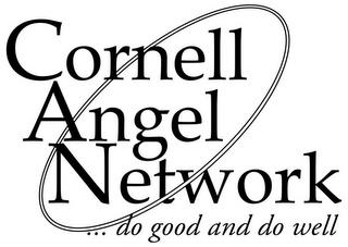 CORNELL ANGEL NETWORK . . . DO GOOD AND DO WELL trademark