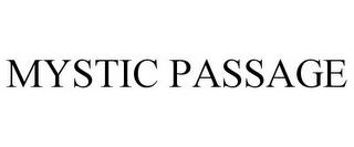 MYSTIC PASSAGE trademark