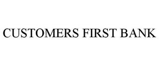 CUSTOMERS FIRST BANK trademark