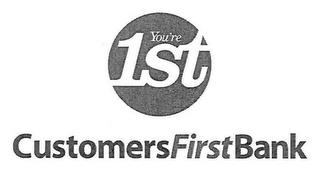 YOU'RE FIRST CUSTOMERS FIRST BANK trademark