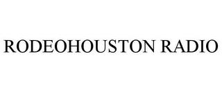 RODEOHOUSTON RADIO trademark