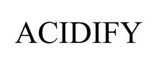 ACIDIFY trademark