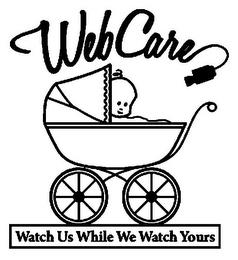 WEB CARE WATCH US WHILE WE WATCH YOURS trademark