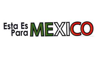 ESTA ES PARA MEXICO trademark