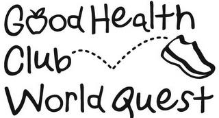 GOOD HEALTH CLUB WORLD QUEST trademark