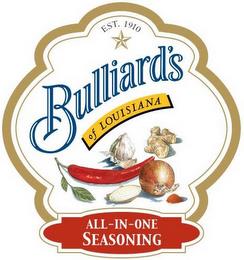 BULLIARD'S OF LOUISIANA ALL-IN-ONE SEASONING EST. 1910 trademark