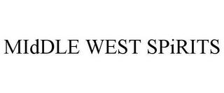 MIDDLE WEST SPIRITS trademark