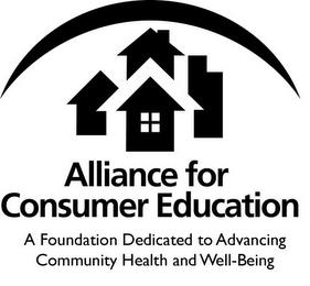 ALLIANCE FOR CONSUMER EDUCATION A FOUNDATION DEDICATED TO ADVANCING COMMUNITY HEATH AND WELL-BEING trademark