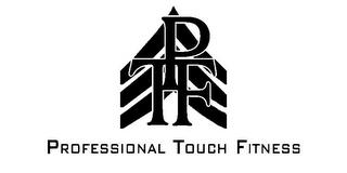 PTF PROFESSIONAL TOUCH FITNESS trademark