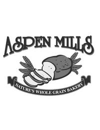 ASPEN MILLS NATURE'S WHOLE GRAIN BAKERY trademark