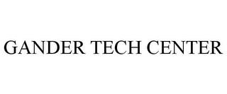 GANDER TECH CENTER trademark