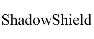 SHADOWSHIELD trademark