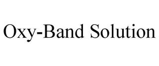 OXY-BAND SOLUTION trademark