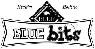 THE BLUE BUFFALO CO. BLUE BLUE BITS HEALTHY HOLISTIC trademark