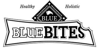 THE BLUE BUFFALO CO. BLUE BLUE BITES HEALTHY HOLISTIC trademark