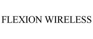 FLEXION WIRELESS trademark