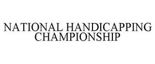 NATIONAL HANDICAPPING CHAMPIONSHIP trademark