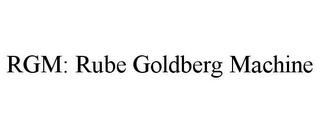 RGM: RUBE GOLDBERG MACHINE trademark