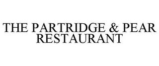 THE PARTRIDGE & PEAR RESTAURANT trademark