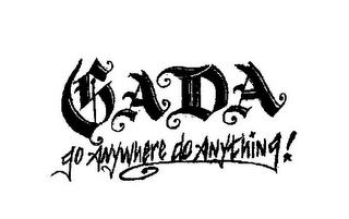 GADA GO ANYWHERE DO ANYTHING! trademark