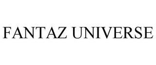 FANTAZ UNIVERSE trademark