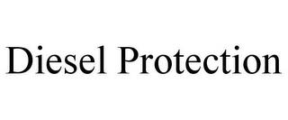 DIESEL PROTECTION trademark