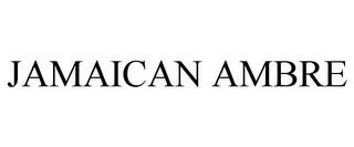 JAMAICAN AMBRE trademark