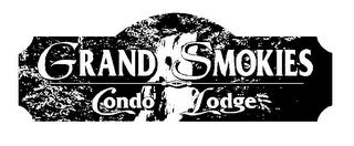 GRAND SMOKIES CONDO LODGE trademark