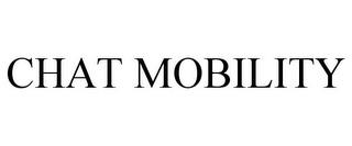 CHAT MOBILITY trademark