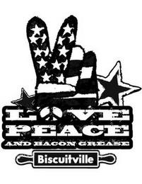 LOVE PEACE AND BACON GREASE BISCUITVILLE trademark