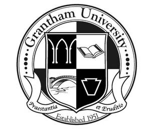 GRANTHAM UNIVERSITY PRAESTANTÍA ET ERUDITÍO ESTABLISHED 1951 trademark