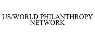 US/WORLD PHILANTHROPY NETWORK trademark