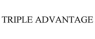 TRIPLE ADVANTAGE trademark