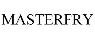 MASTERFRY trademark