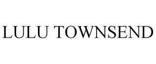 LULU TOWNSEND trademark