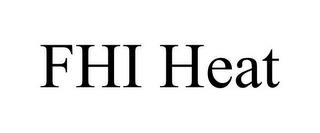 FHI HEAT trademark