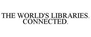 THE WORLD'S LIBRARIES. CONNECTED. trademark