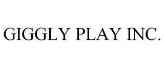 GIGGLY PLAY INC. trademark