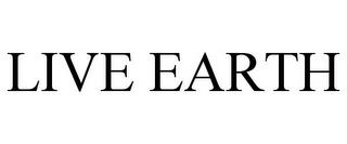 LIVE EARTH trademark